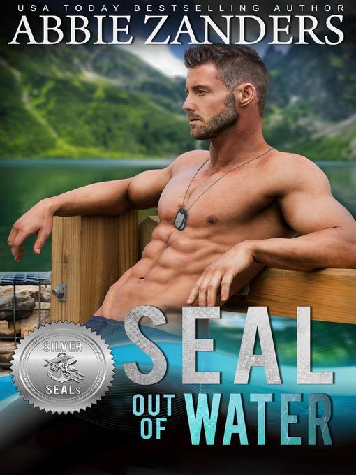 Title details for SEAL Out of Water by Abbie Zanders - Available